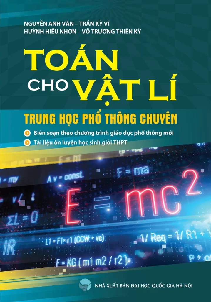 TOÁN CHO VẬT LÍ THPT CHUYÊN (Biên soạn theo chương trình GDPT mới - Tài liệu ôn luyện học sinh giỏi THPT)